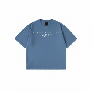Mydril “I Was Feeling Epic” graphic quote t-shirt in multiple colors