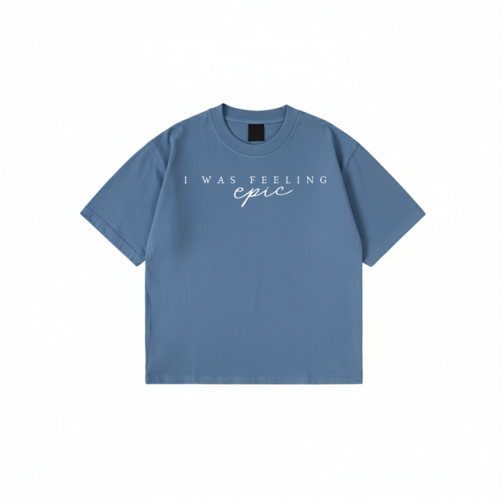 Mydril “I Was Feeling Epic” graphic quote t-shirt in multiple colors